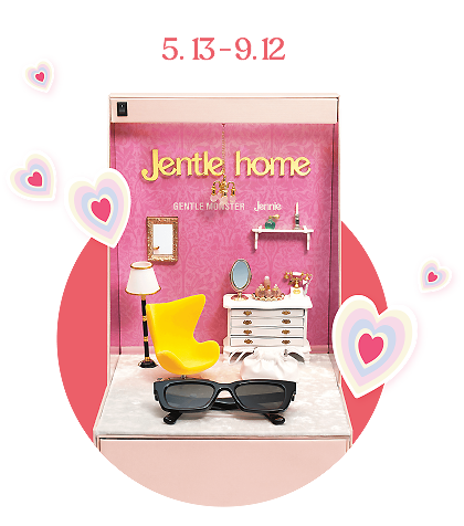 GENTLE MONSTER x Jennie, get ready to wear Jentle home, 5. 13 - 9. 12, pop-up store / kakaotalk channel plus, instagram face filter event